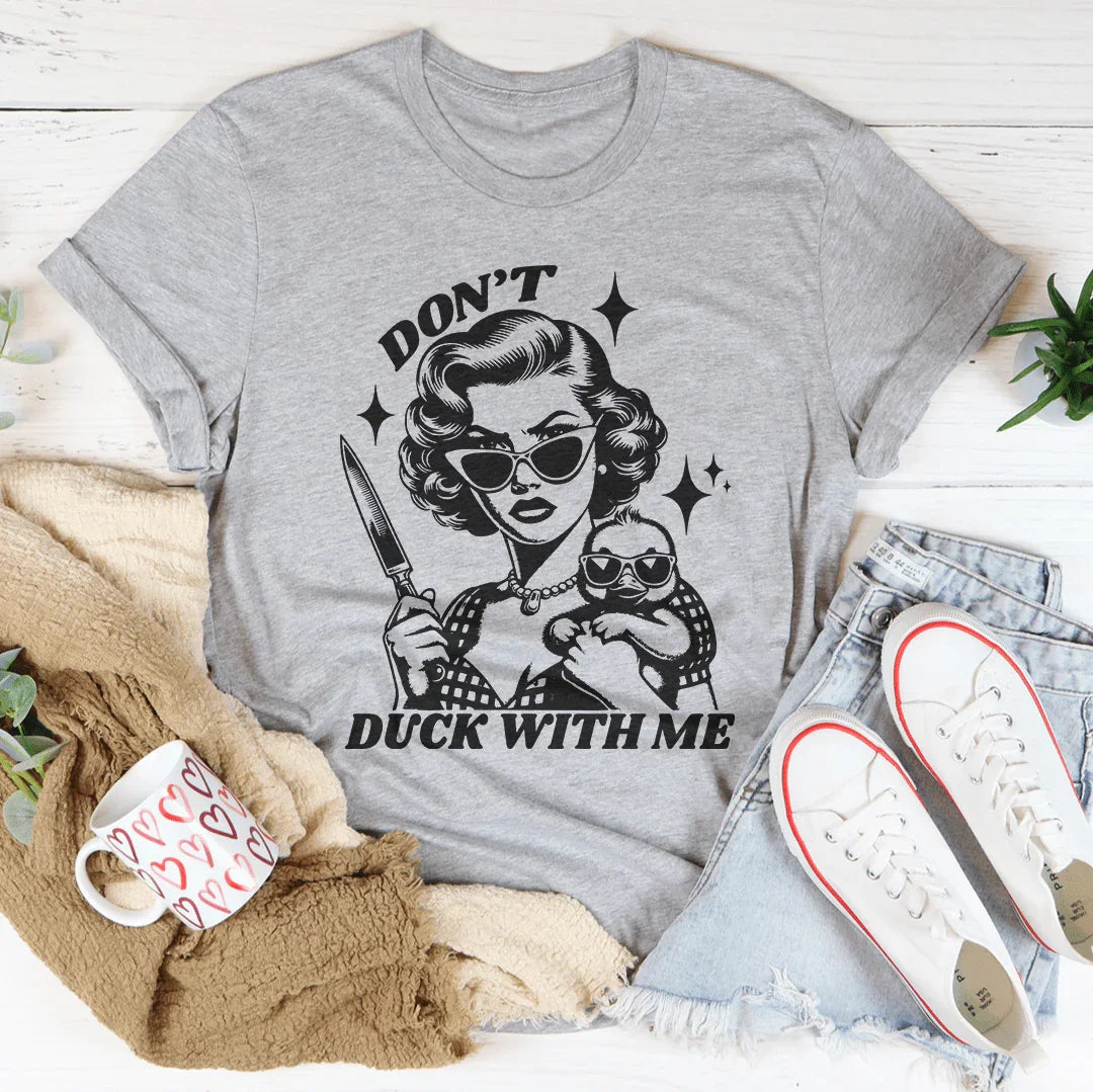 Don't Duck With Me Tee Peachy Sunday