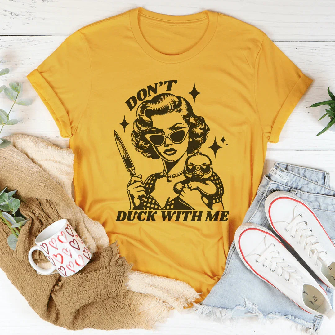 Don't Duck With Me Tee Peachy Sunday
