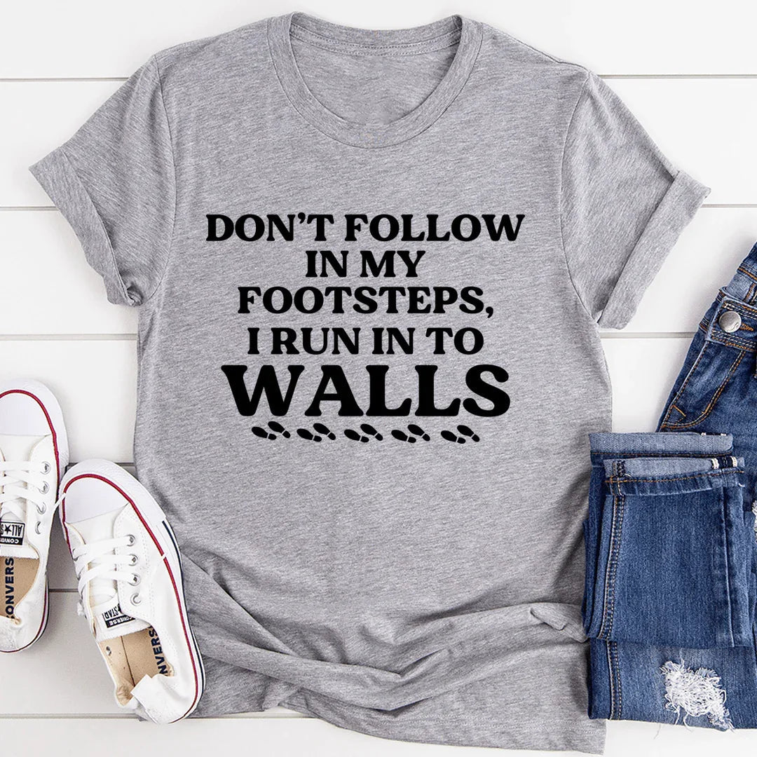 Don't Follow In My Footsteps Tee - SJB-DIAMOND ELITES