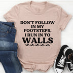Don't Follow In My Footsteps Tee - SJB-DIAMOND ELITES