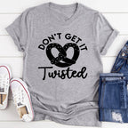 Don't Get It Twisted Tee - SJB-DIAMOND ELITES