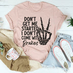 Don't Get My Started Tee Peachy Sunday