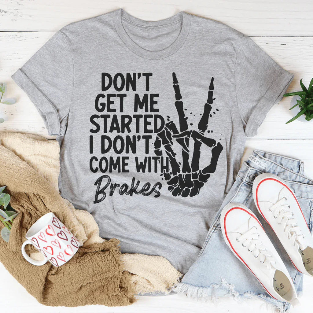 Don't Get My Started Tee Peachy Sunday