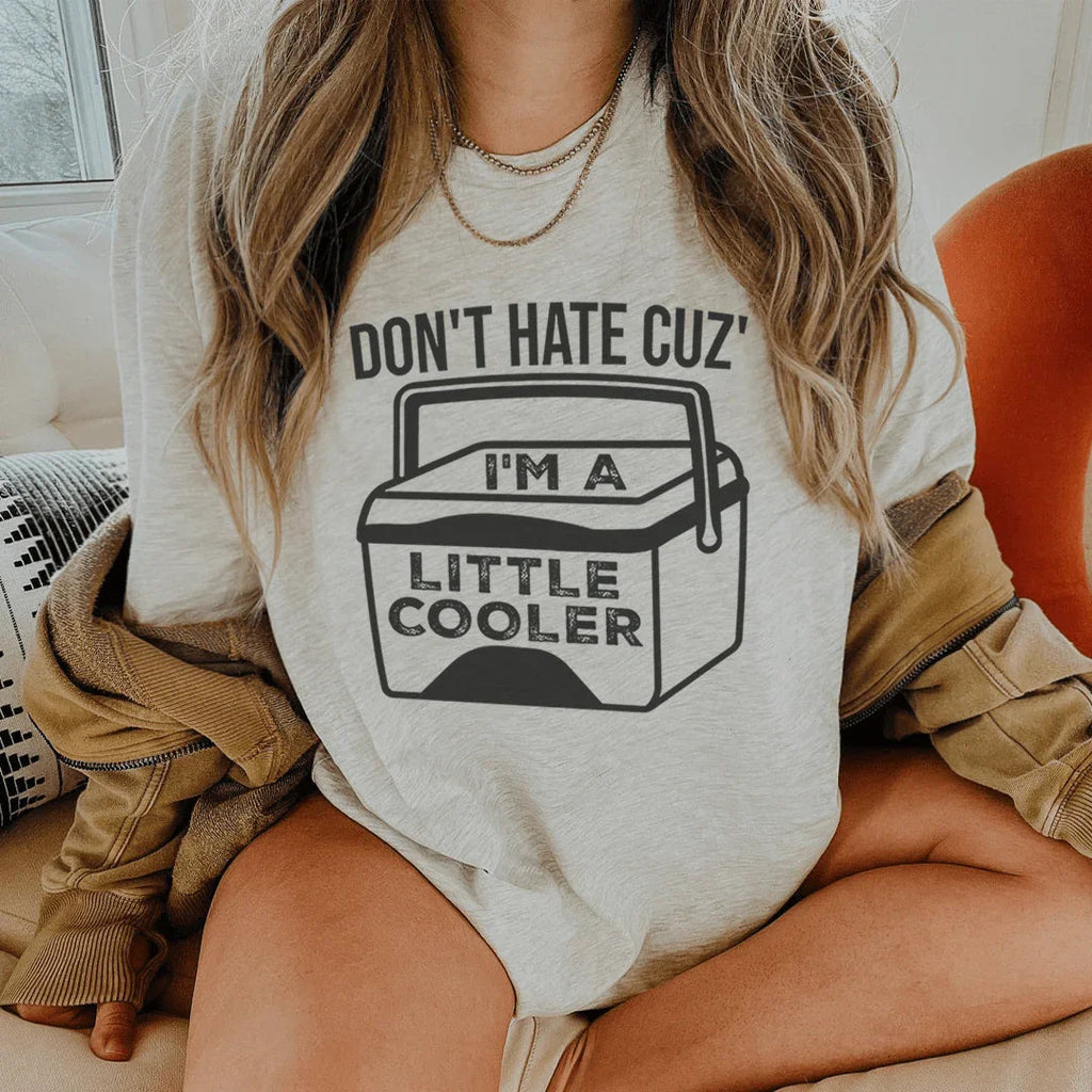 Don't Hate Cuz' I'm A Little Cooler Tee Peachy Sunday