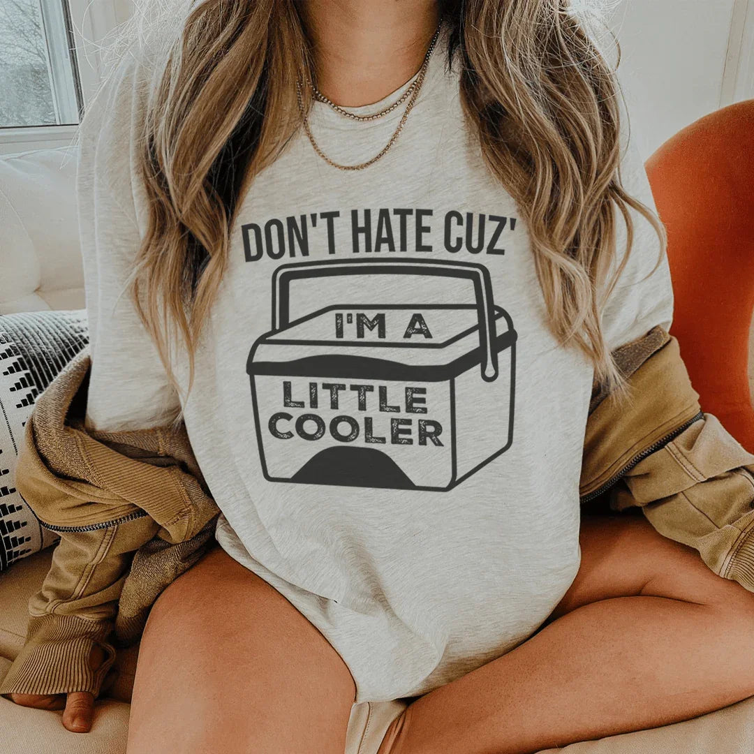 Don't Hate Cuz' I'm A Little Cooler Tee Peachy Sunday