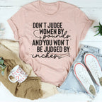 Don't Judge Women By Pounds And You Won't Be Judged By Inches Tee Peachy Sunday