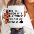 Don't Let Anyone Ceramic Mug 15 oz Peachy Sunday
