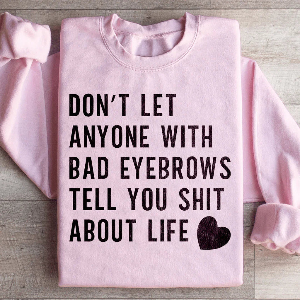 Don't Let Anyone Sweatshirt Peachy Sunday
