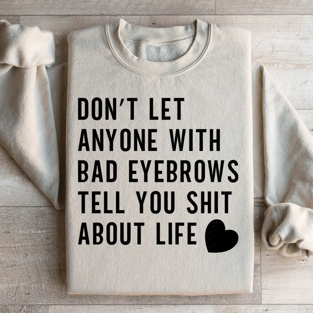 Don't Let Anyone Sweatshirt Peachy Sunday