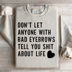 Don't Let Anyone Sweatshirt Peachy Sunday