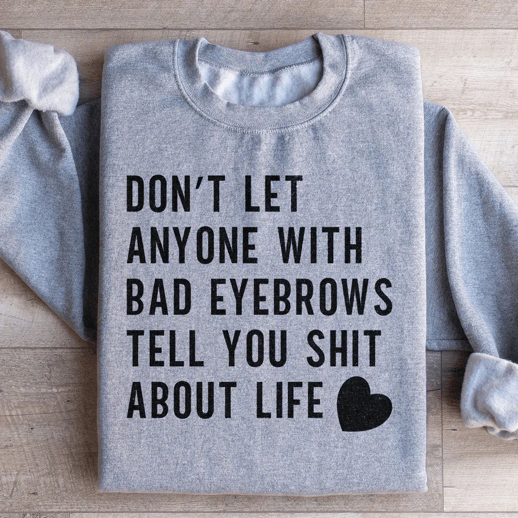 Don't Let Anyone Sweatshirt Peachy Sunday