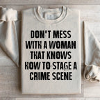Don't Mess With A Woman That Knows How To Stage A Crime Scene Sweatshirt Peachy Sunday
