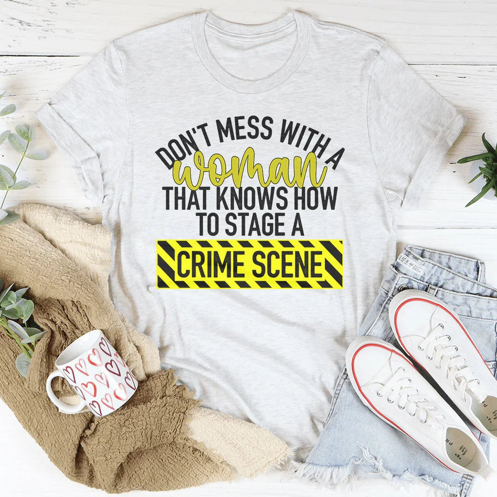 Don't Mess With A Women Tee