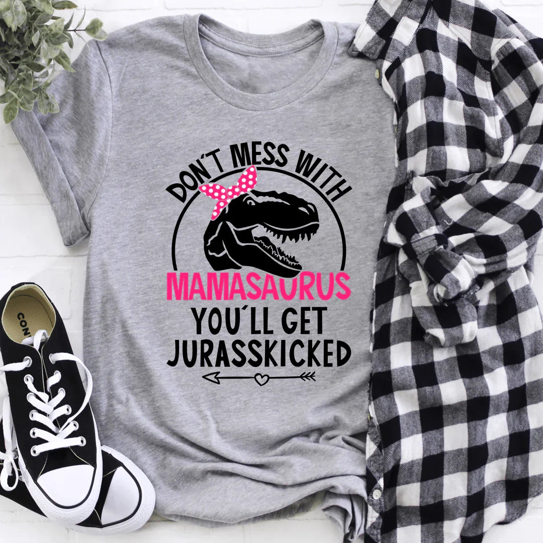 Don't Mess With Mamasaurus Tee - SJB-DIAMOND ELITES