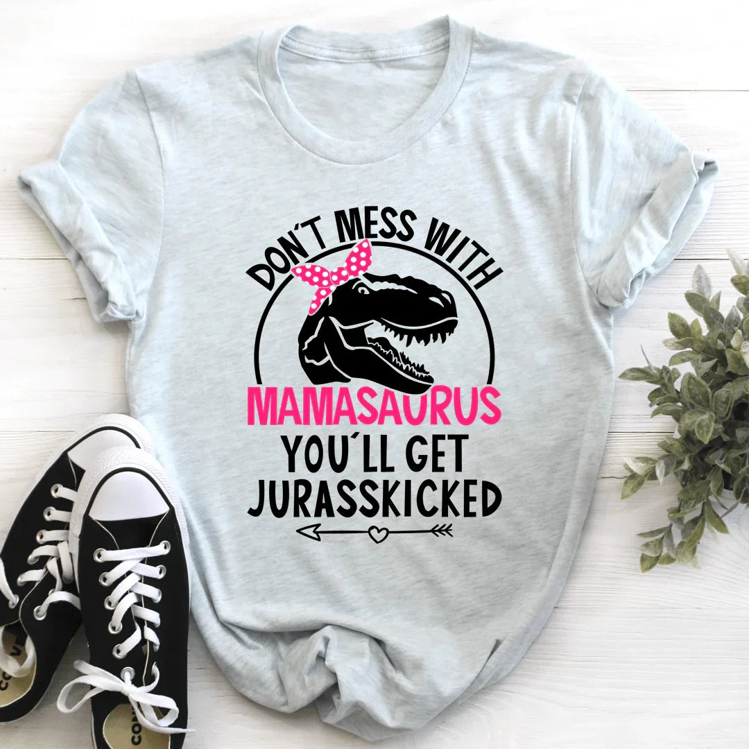 Don't Mess With Mamasaurus Tee - SJB-DIAMOND ELITES