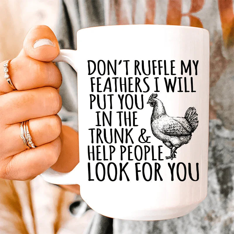 Don't Ruffle My Feathers Ceramic Mug 15 oz Peachy Sunday