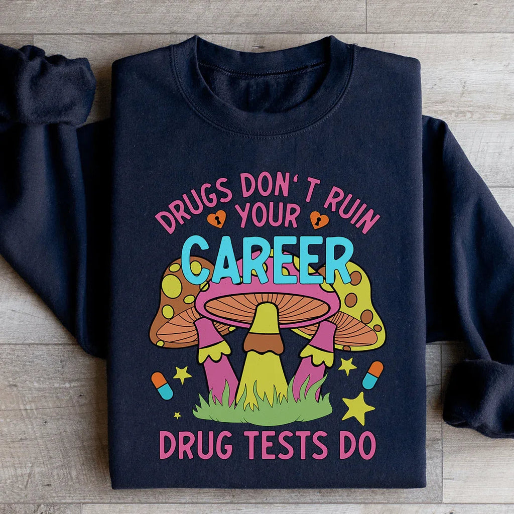 Don't Ruin Your Career Sweatshirt Peachy Sunday