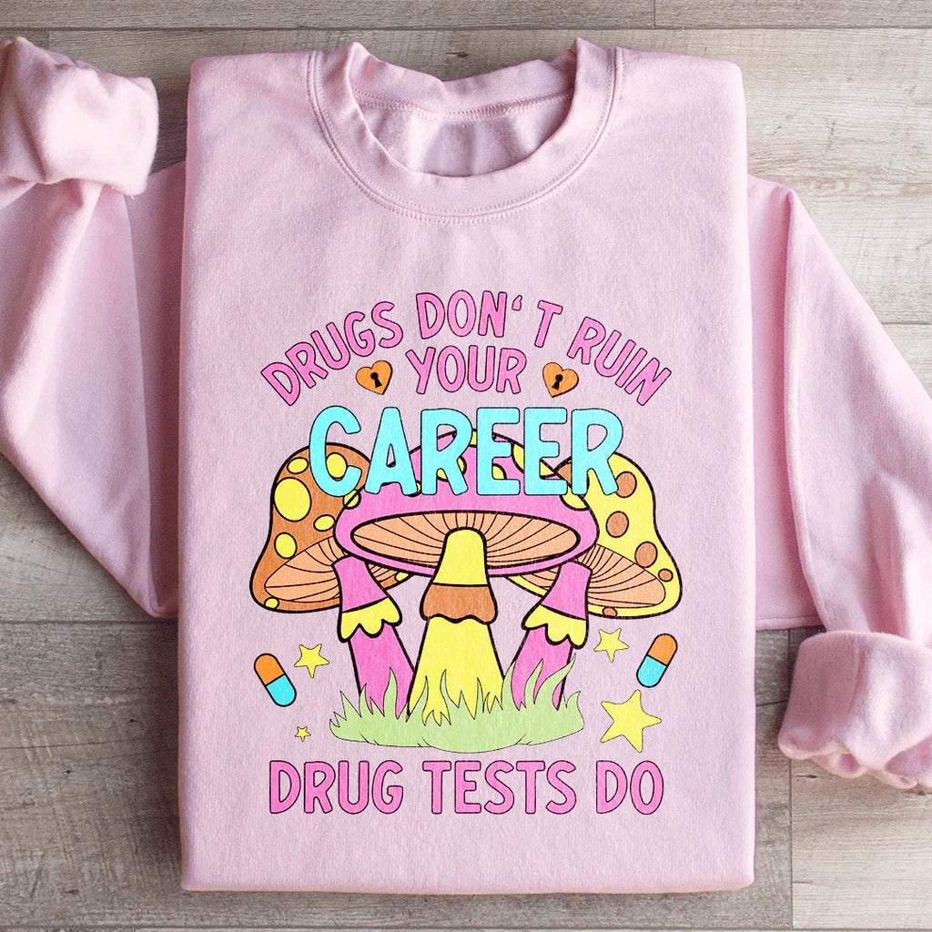 Don't Ruin Your Career Sweatshirt Peachy Sunday