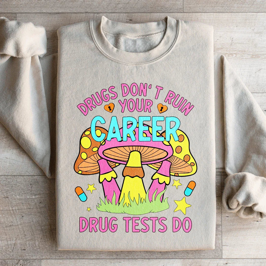 Don't Ruin Your Career Sweatshirt Peachy Sunday