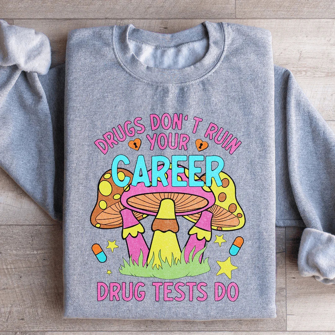 Don't Ruin Your Career Sweatshirt Peachy Sunday