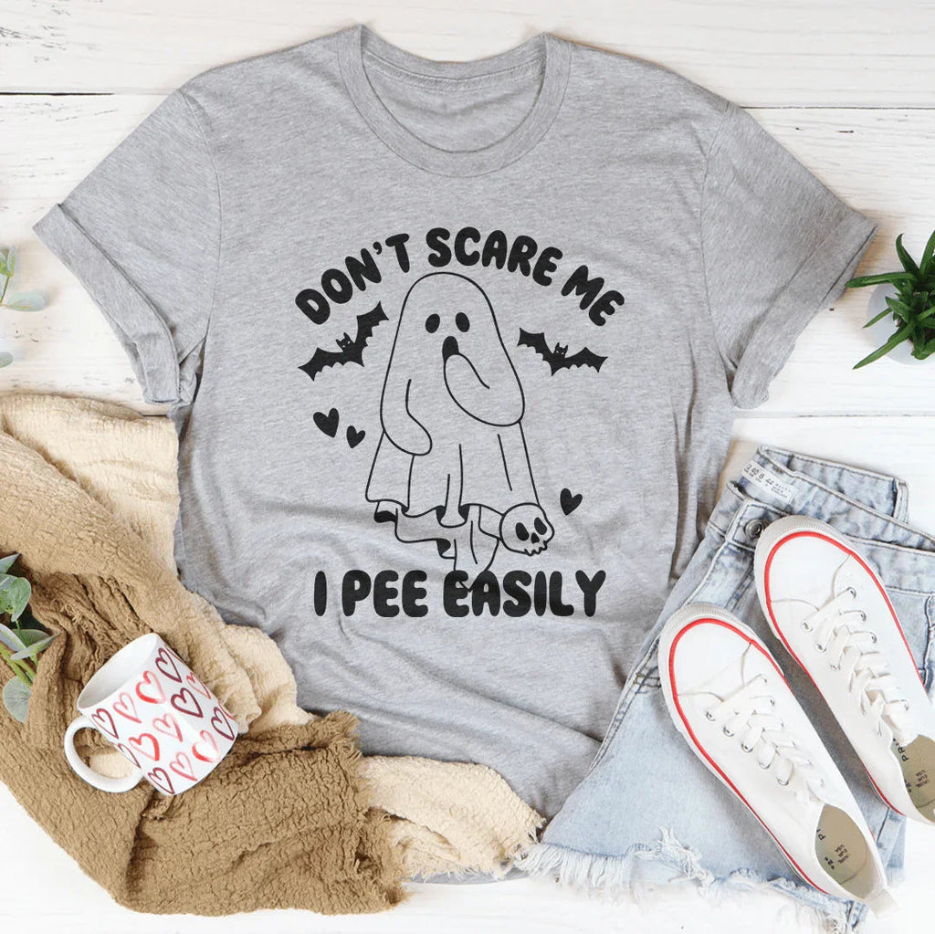 Don't Scare Me I Pee Easily Tee Peachy Sunday