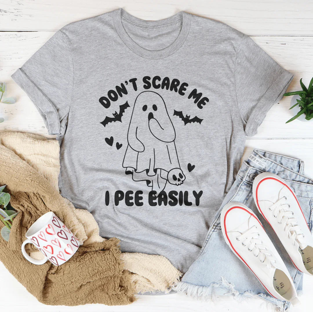 Don't Scare Me I Pee Easily Tee Peachy Sunday