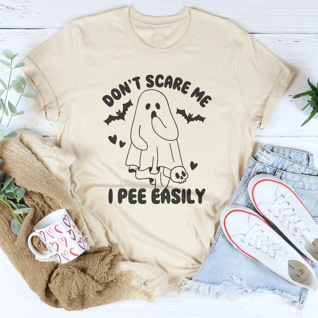 Don't Scare Me I Pee Easily Tee Peachy Sunday