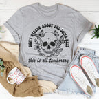 Don't Stress About The Dumb S-it This Is All Temporary Tee