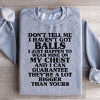 Don't Tell Me I Haven't Got Balls Sweatshirt Peachy Sunday