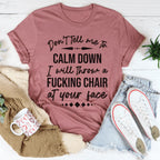Don't Tell Me To Calm Down Tee Peachy Sunday