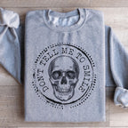 Don't Tell Me To Smile Sweatshirt