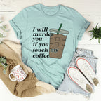 Don't Touch My Coffee Tee