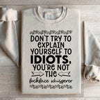 Don't Try To Explain Yourself Sweatshirt Peachy Sunday
