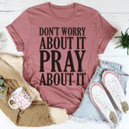 Don't Worry About It Pray About It