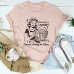 Don't Worry Laundry Nobody's Doing Me Either Tee Peachy Sunday