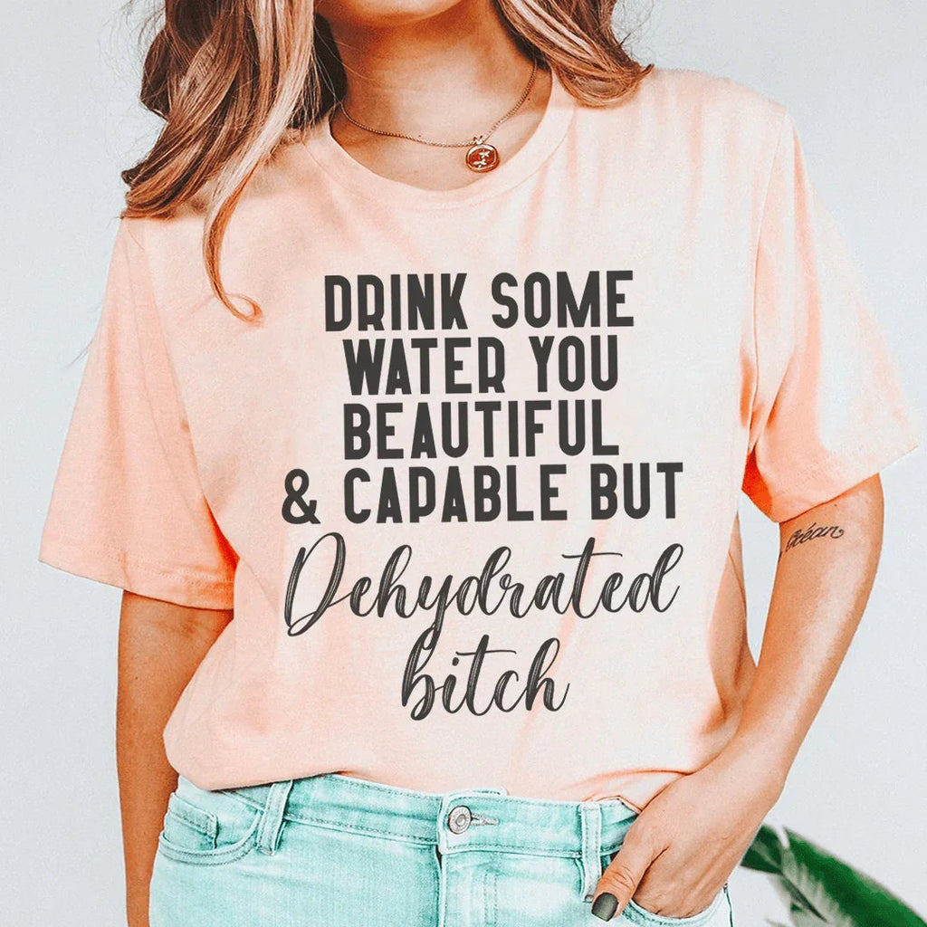 Drink Some Water You Beautiful Tee Peachy Sunday