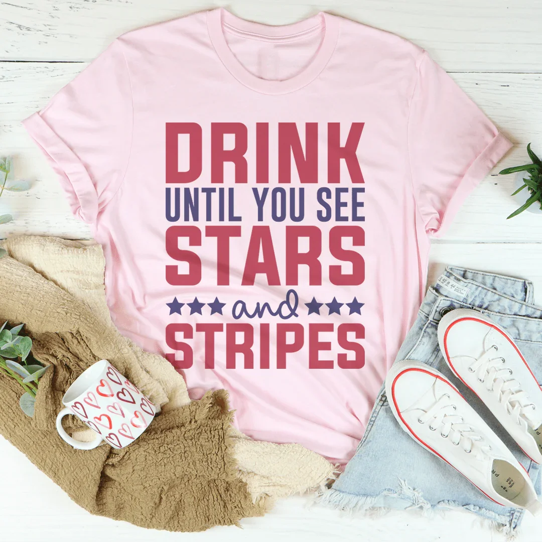 Drink Until You See Stars And Stripes Tee Peachy Sunday