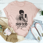 Drop Dead Gorgeous Tee Peachy Sunday