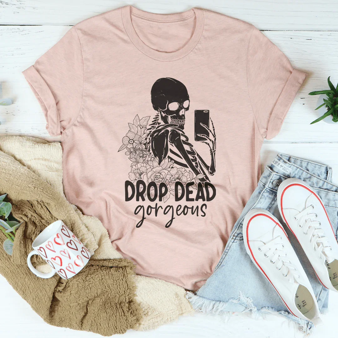 Drop Dead Gorgeous Tee Peachy Sunday
