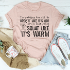 Drop It Like It's Hot Tee Peachy Sunday