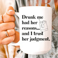 Drunk Me Had Her Reasons Ceramic Mug 15 oz Peachy Sunday