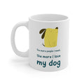 The More People Meet, The More I Love My Dog Mug EasyOptionXY LLC