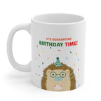 It's Q uarantine Birthday Time Mug
