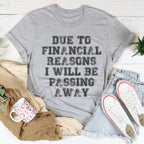 Due To Financial Reasons I Will Be Passing Away Tee Peachy Sunday