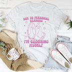 Due To Personal Reasons I’m Choosing Myself Tee