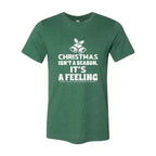 Christmas Is Not A Season Its A Feeling Shirt Femstylo