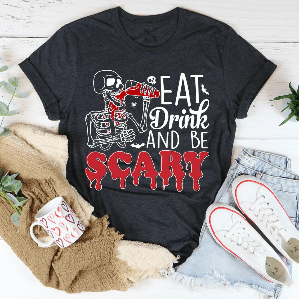 Eat Drink And Be Scary Tee