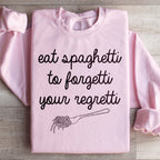 Eat Spaghetti To Forget Your Regretti Sweatshirt Peachy Sunday