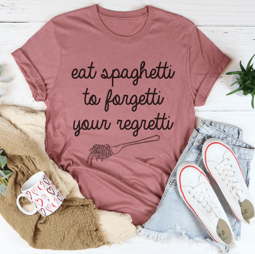 Eat Spaghetti To Forget Your Regretti Tee Peachy Sunday