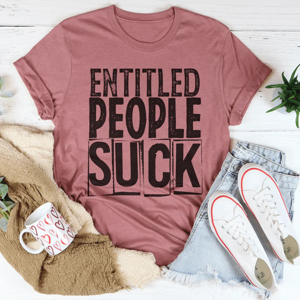 Entitled People Suck Tee Peachy Sunday